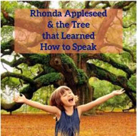Rhonda Appleseed and the Tree that learned to speak